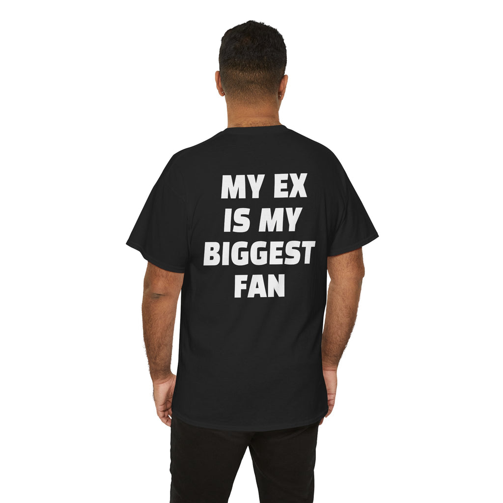 "My Ex Is My Biggest Fan" Breakup Graphic Tee