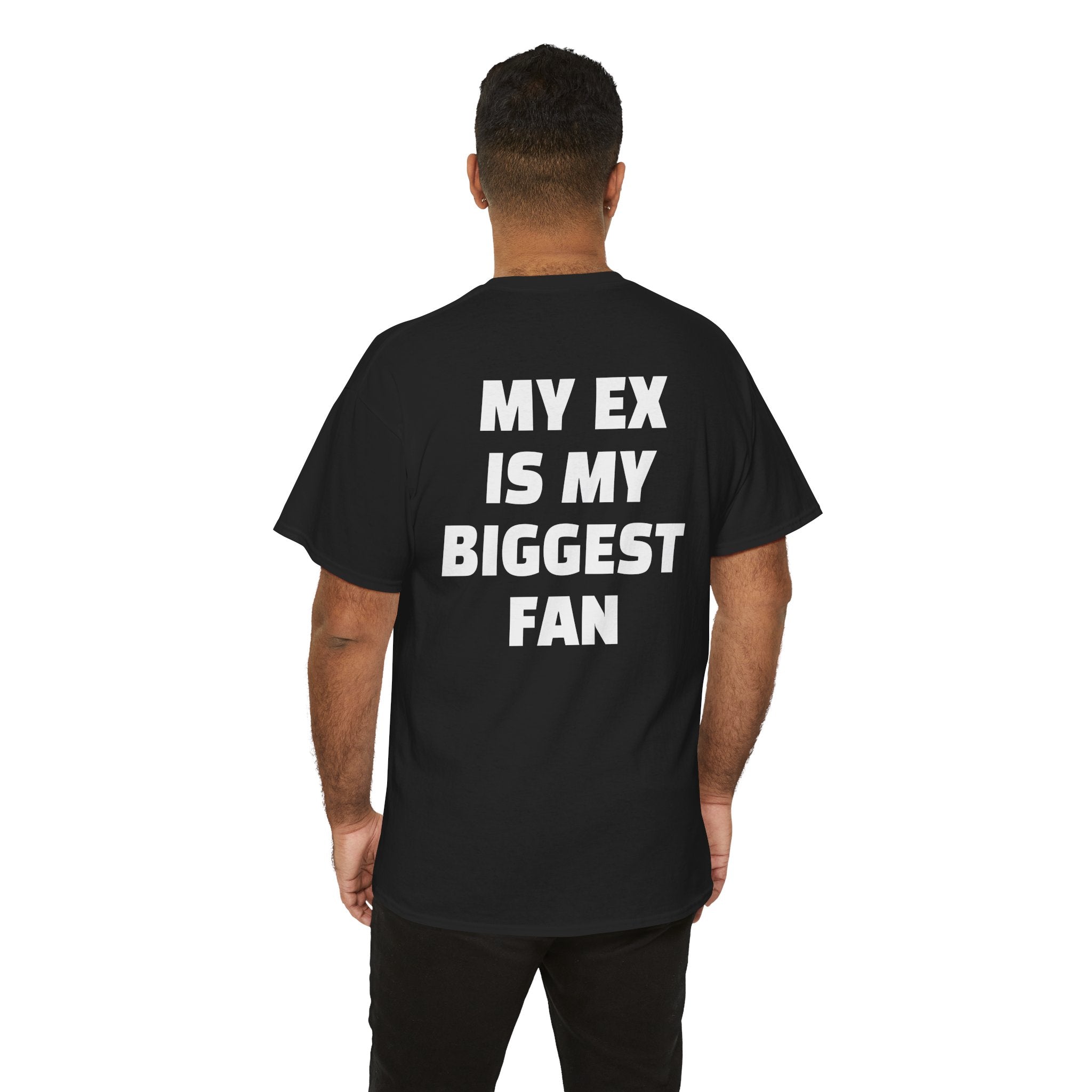 "My Ex Is My Biggest Fan" Breakup Graphic Tee