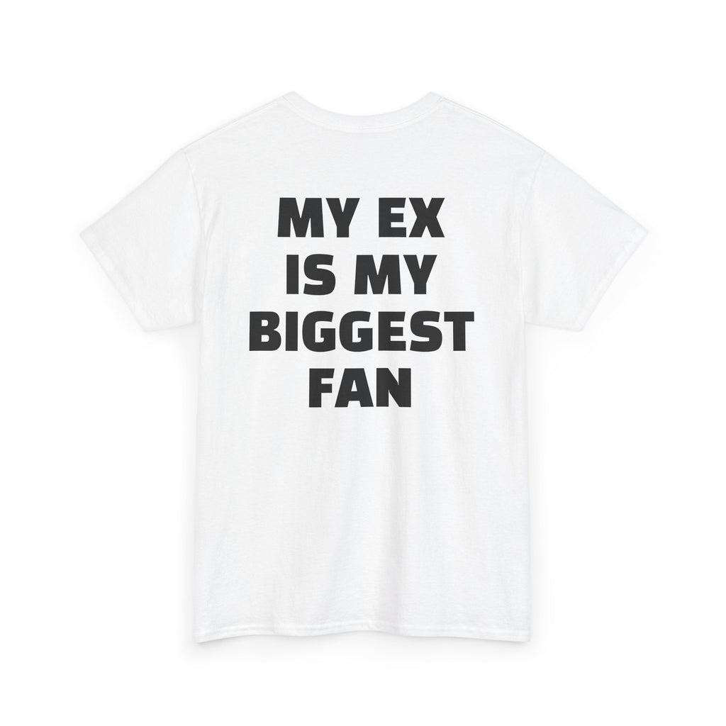"My Ex Is My Biggest Fan" Breakup Graphic Tee