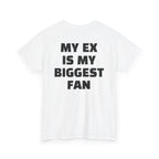 "My Ex Is My Biggest Fan" Breakup Graphic Tee