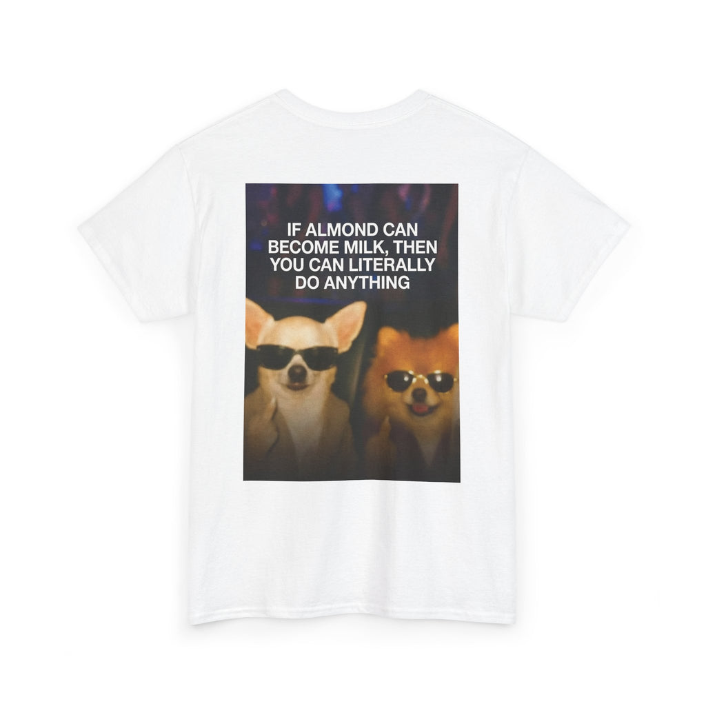 "If Almond Can Become Milk" Funny Motivational Graphic Tee