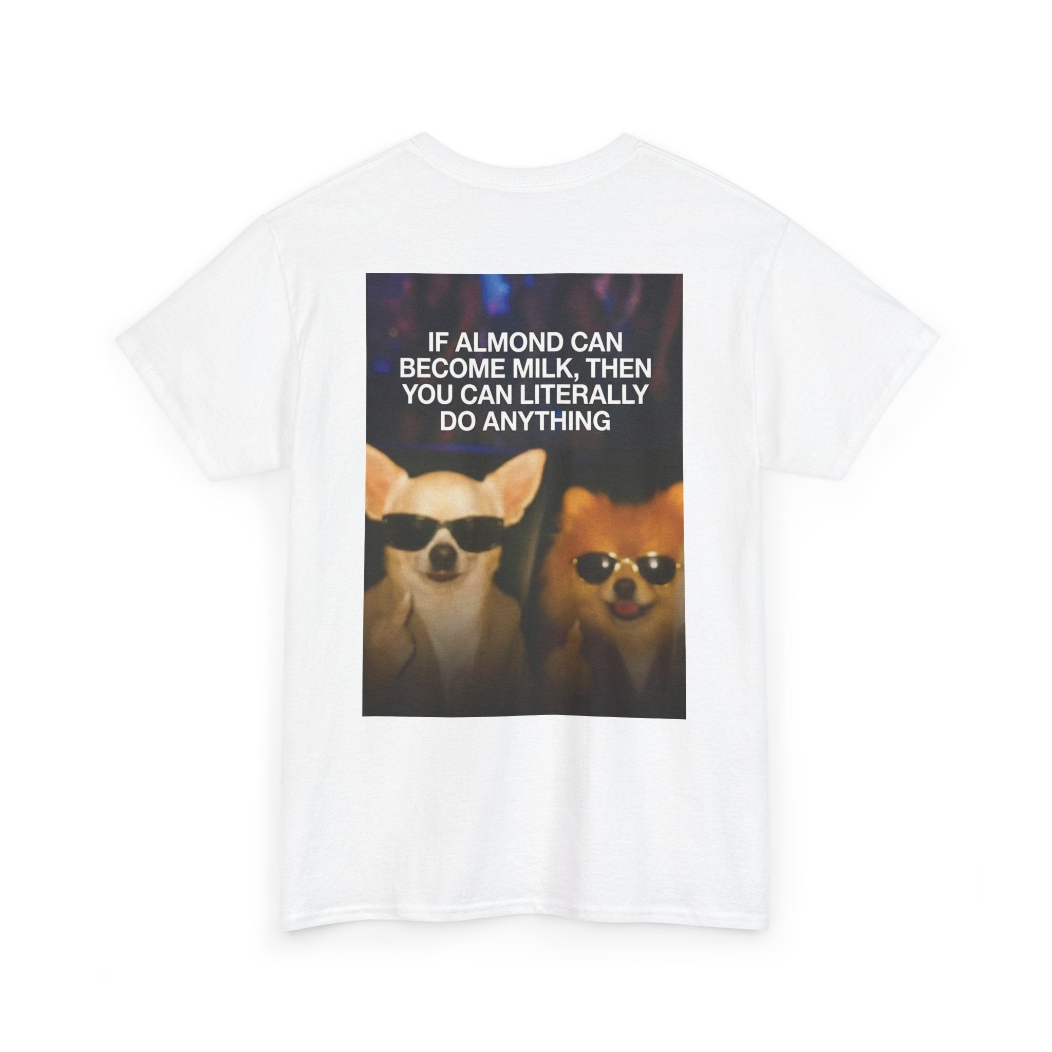 "If Almond Can Become Milk" Funny Motivational Graphic Tee