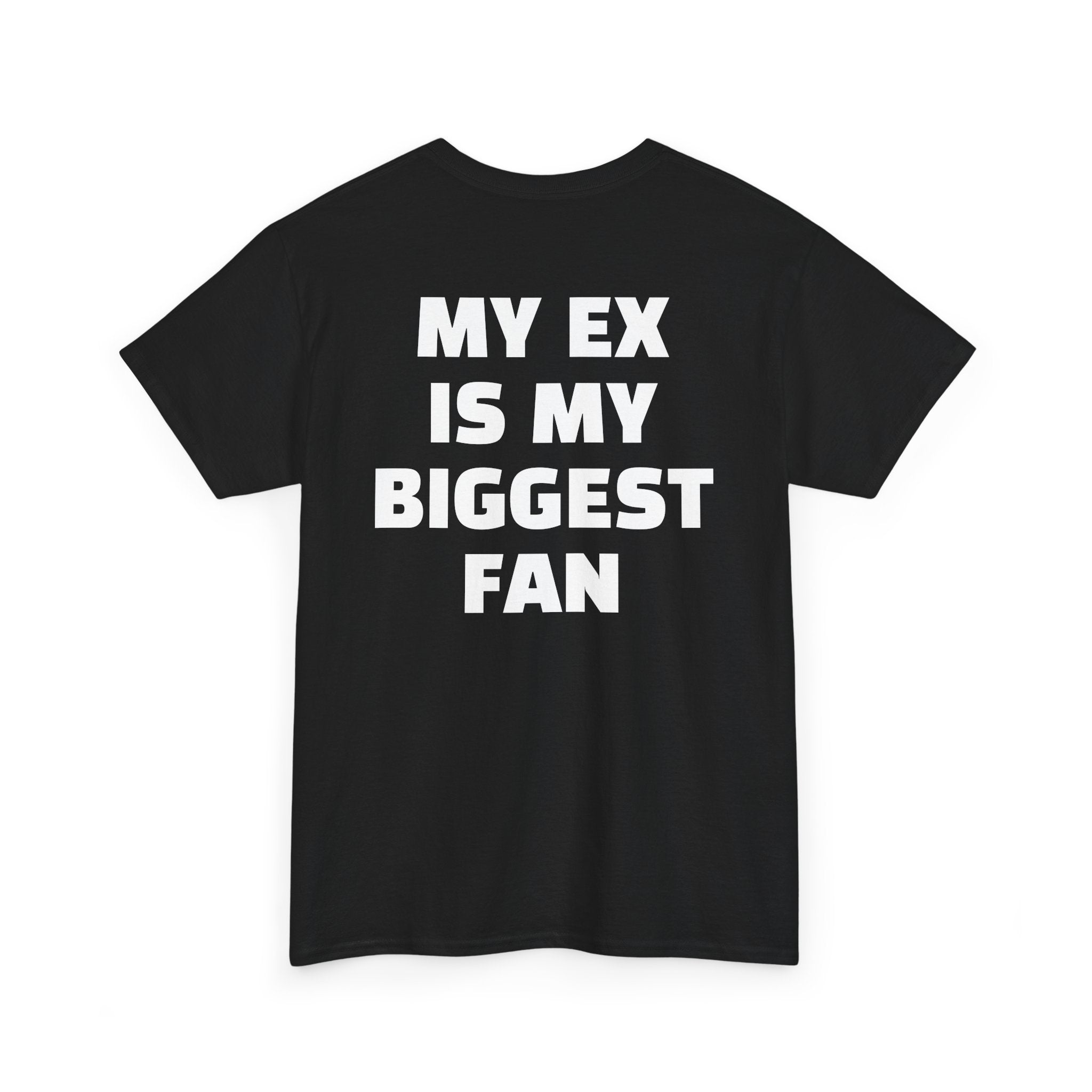 "My Ex Is My Biggest Fan" Breakup Graphic Tee