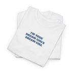 "I'm Your Dream Girl(s)" Minimal Graphic Tee