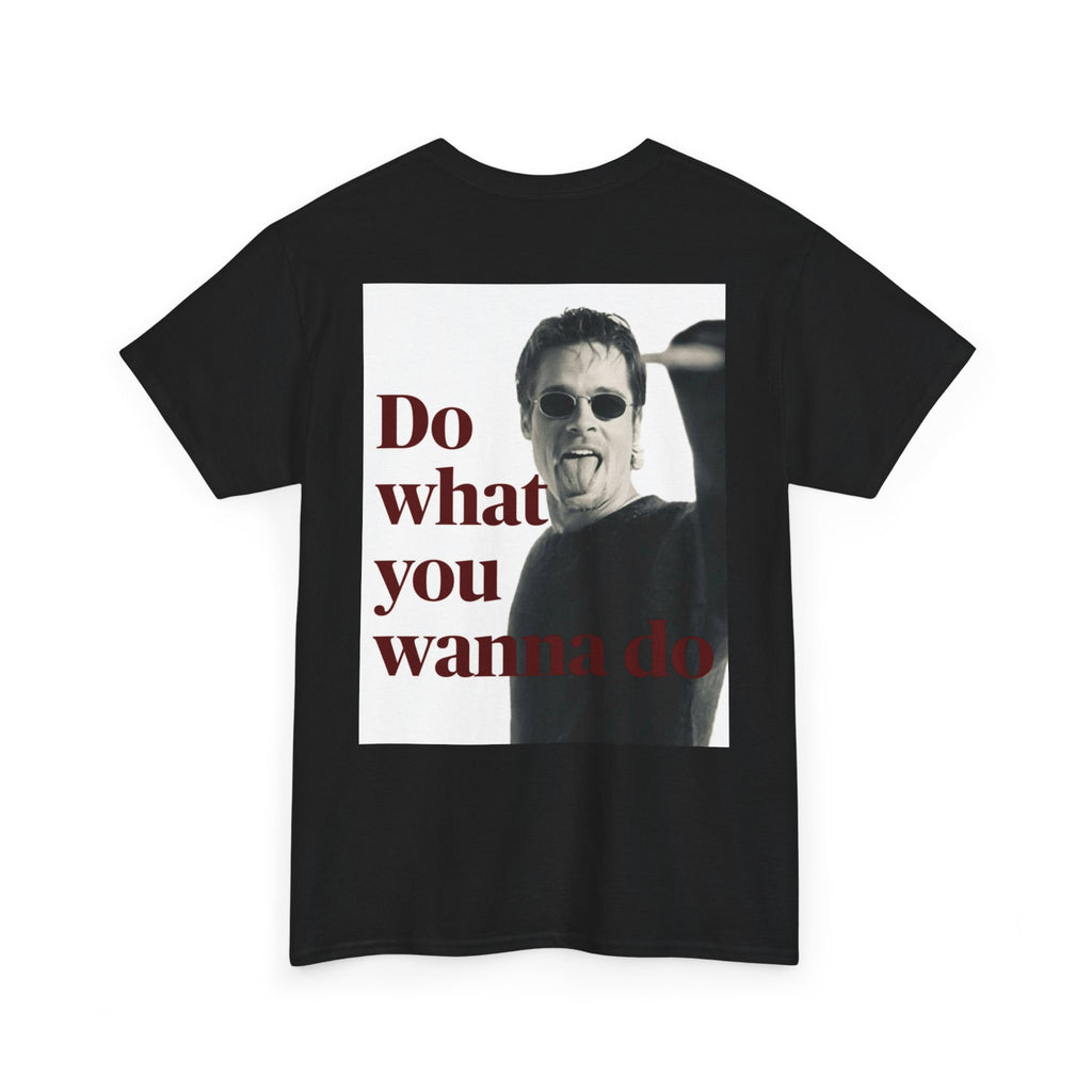 'Do What You Wanna Do' Graphic Tee — Funny Attitude T-Shirt