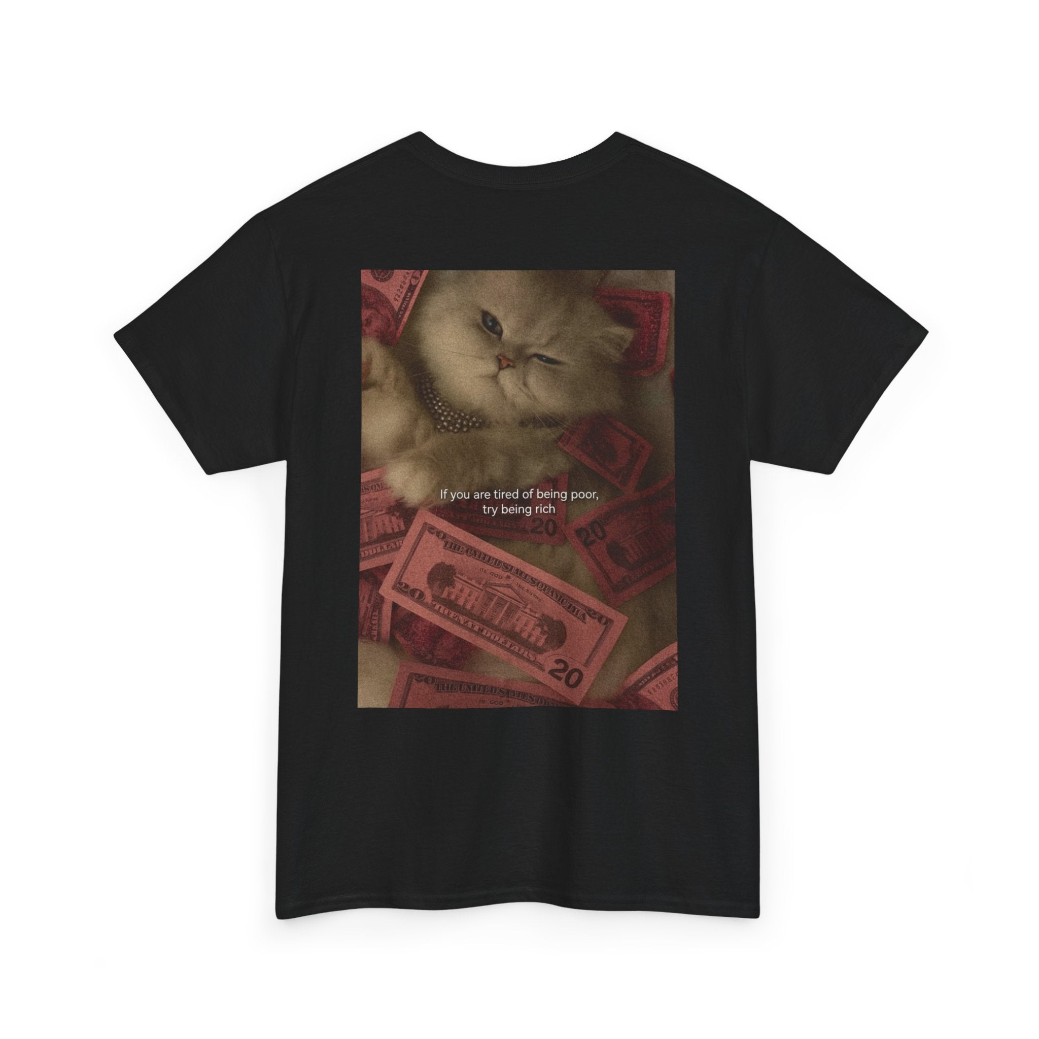 "Try Being Rich" Funny Sarcastic Cat Graphic Tee