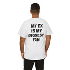 "My Ex Is My Biggest Fan" Breakup Graphic Tee