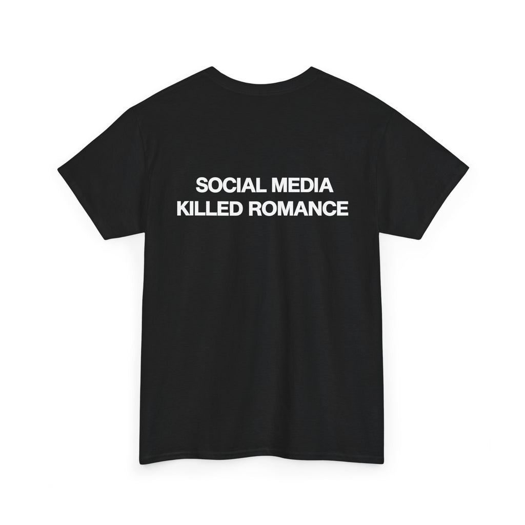 'Social Media Killed Romance' Graphic Tee — T-Shirt