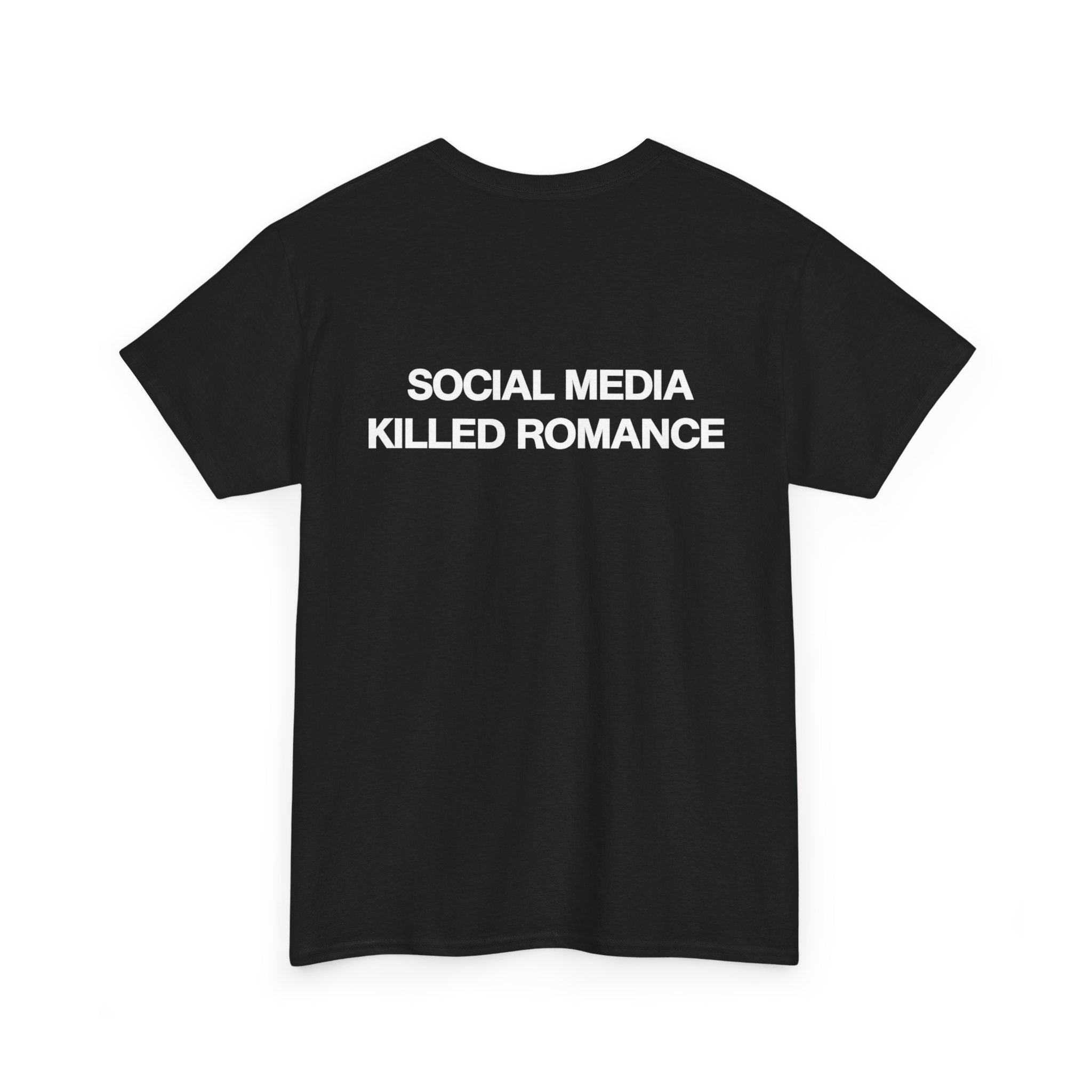 'Social Media Killed Romance' Graphic Tee — T-Shirt
