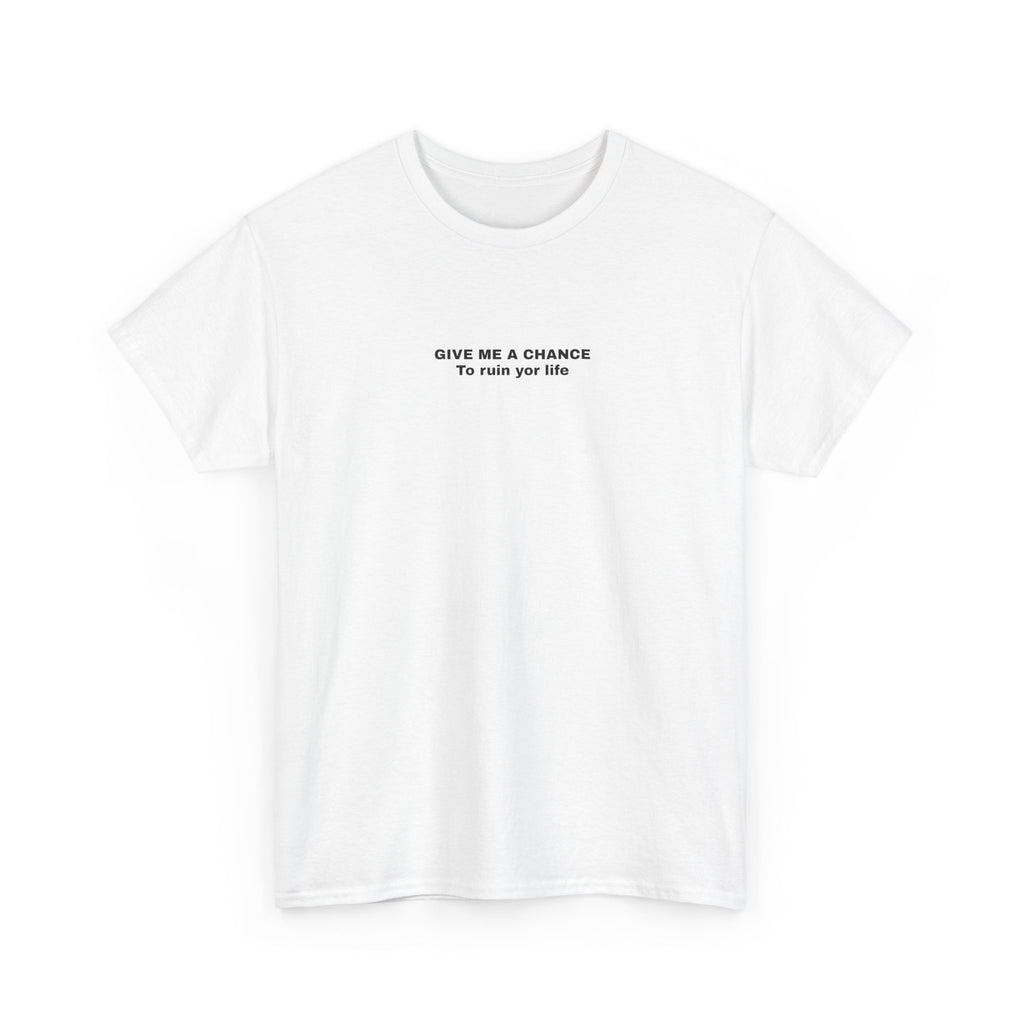 "Give Me a Chance" Motivational Graphic Tee