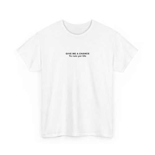 "Give Me a Chance" Motivational Graphic Tee