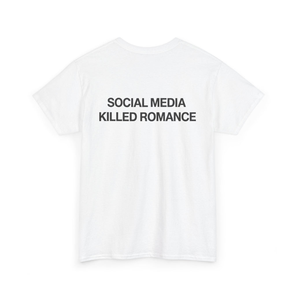 'Social Media Killed Romance' Graphic Tee — T-Shirt