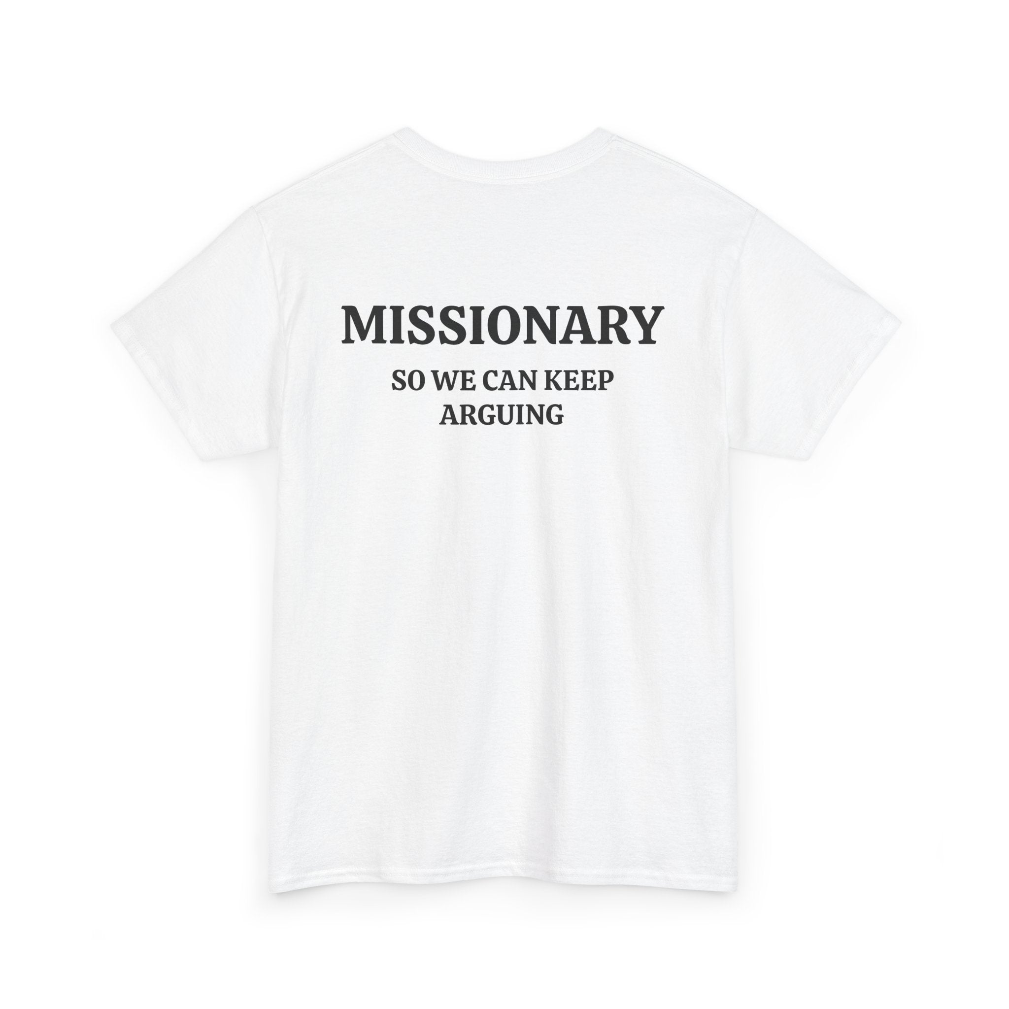 "So We Can Keep Arguing" Funny Religious Graphic Tee