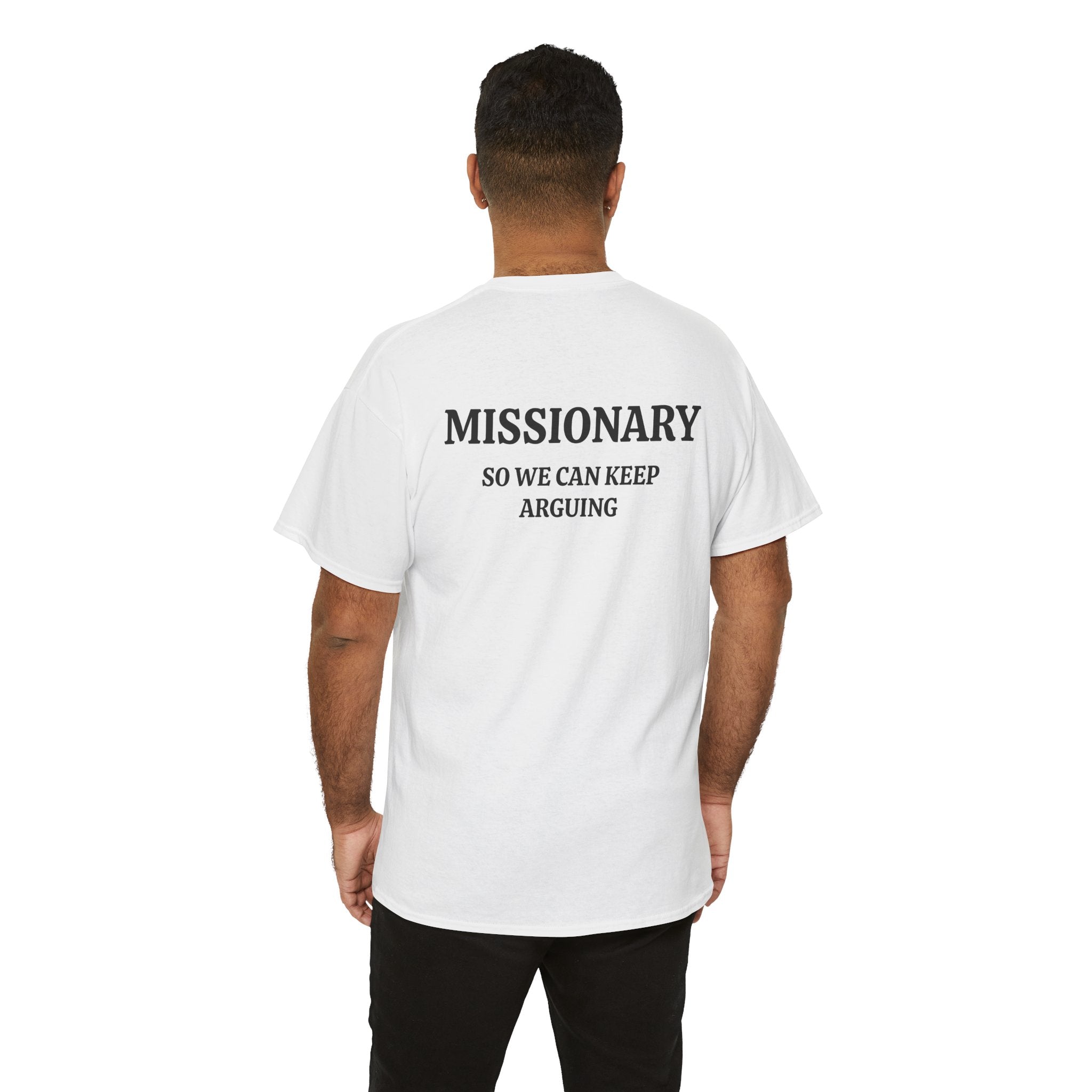 "So We Can Keep Arguing" Funny Religious Graphic Tee