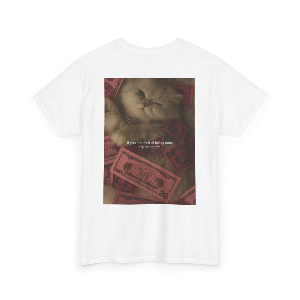 "Try Being Rich" Funny Sarcastic Cat Graphic Tee